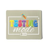 Funny Testing Mode On Testing Day Motivational Teacher Mousepad