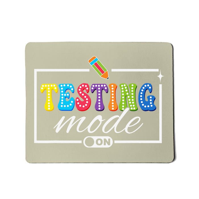 Funny Testing Mode On Testing Day Motivational Teacher Mousepad