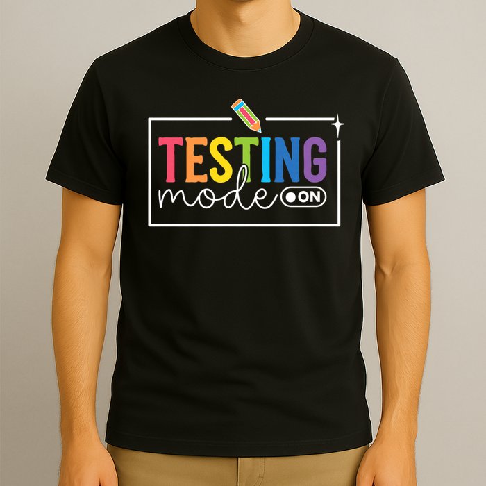 Funny Testing Mode On Testing Day Motivational Teach.er  T-Shirt