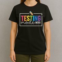 Funny Testing Mode On Testing Day Motivational Teach.er  T-Shirt