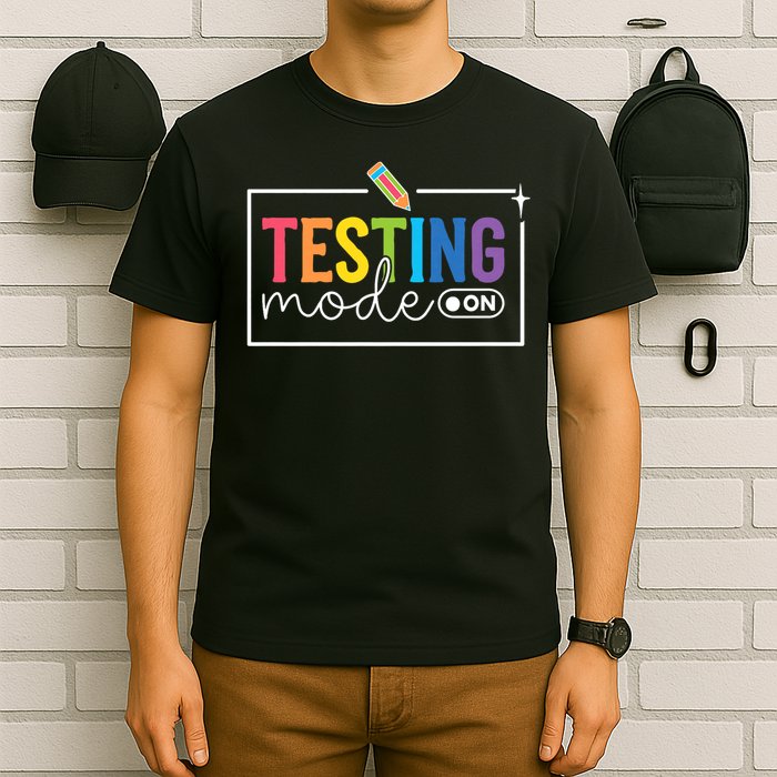 Funny Testing Mode On Testing Day Motivational Teach.er  T-Shirt