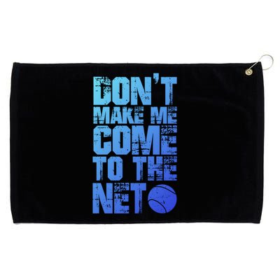 Funny Tennis Meaningful Gift DonT Make Me Come To The Net Hoody Grommeted Golf Towel