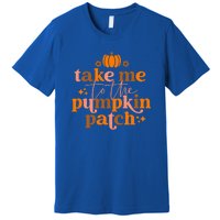 Fall Take Me To The Pumpkin Patch Funny Thanksgiving Retro Premium T-Shirt