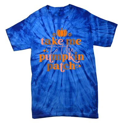 Fall Take Me To The Pumpkin Patch Funny Thanksgiving Retro Tie-Dye T-Shirt