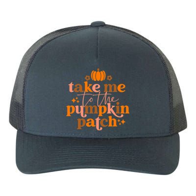 Fall Take Me To The Pumpkin Patch Funny Thanksgiving Retro Yupoong Adult 5-Panel Trucker Hat