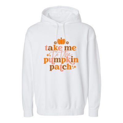 Fall Take Me To The Pumpkin Patch Funny Thanksgiving Retro Garment-Dyed Fleece Hoodie