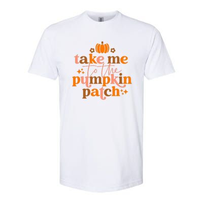 Fall Take Me To The Pumpkin Patch Funny Thanksgiving Retro Softstyle CVC T-Shirt