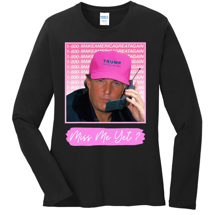 Funny Trump Miss Me Yet Trump 2024 President 2024 Ladies Long Sleeve Shirt