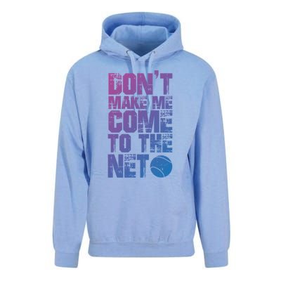 Funny Tennis Meaningful Gift DonT Make Me Come To The Net Hoody Unisex Surf Hoodie