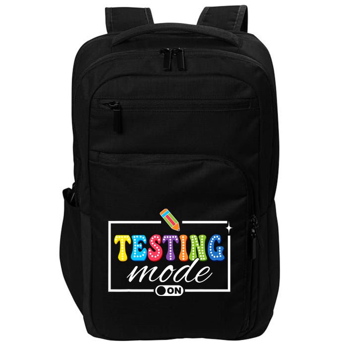 Funny Testing Mode On Testing Day Motivational Teacher  Impact Tech Backpack