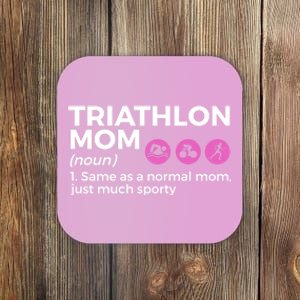 Funny Triathlon Mom Definition Best Mom Ever Triathlete Funny Gift Coaster