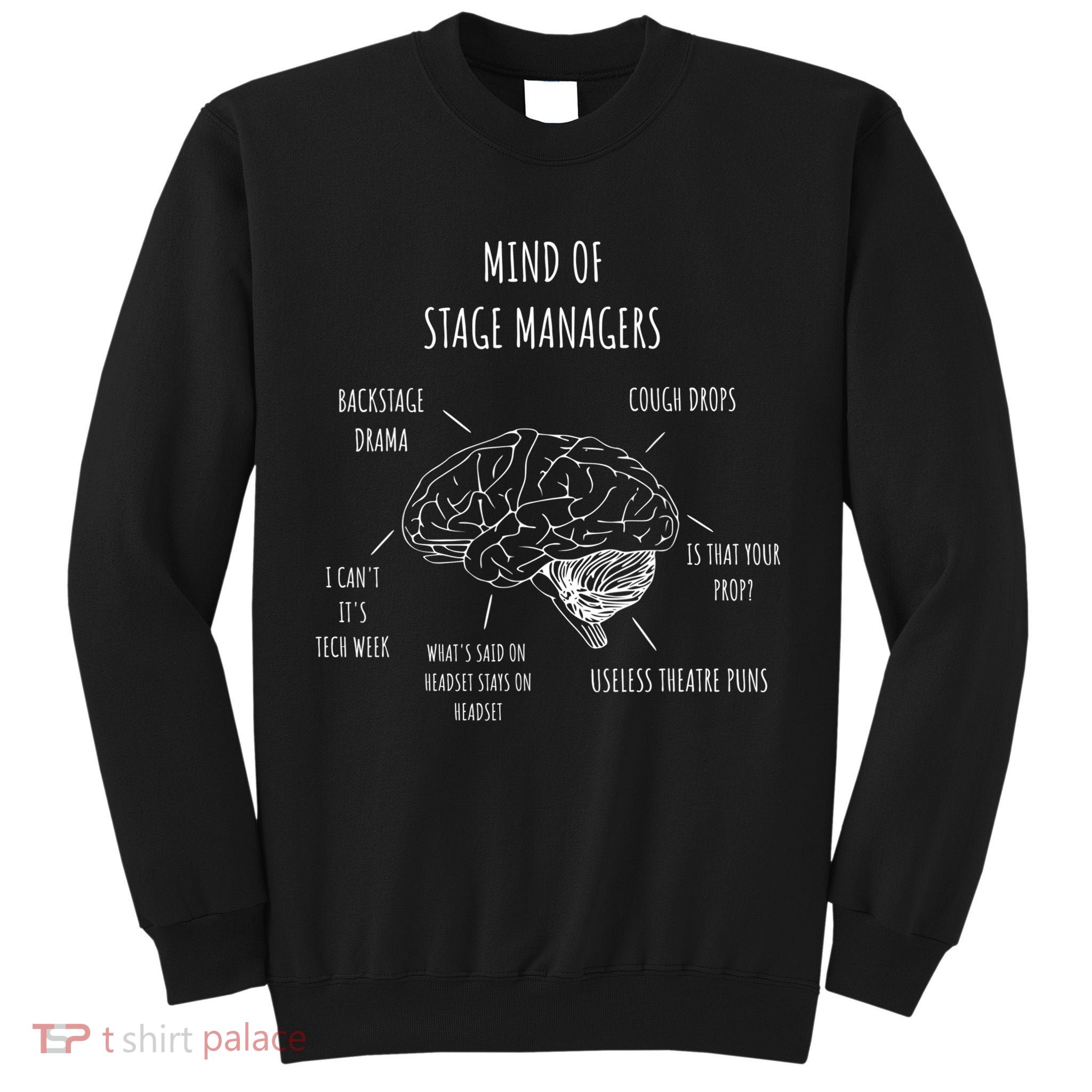 Funny Theatre Mind Of Stage Manager Broadway Musical Theater Gift Tall Sweatshirt