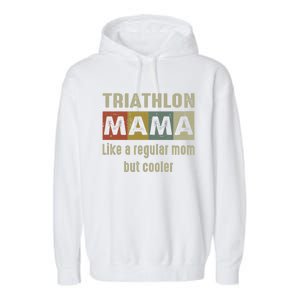 Funny Triathlon Mom Definition Proud Triathlon Mom Gift Garment-Dyed Fleece Hoodie