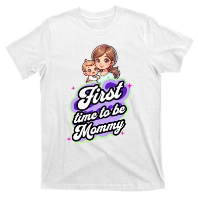 First Time Mommy Soon To Be Mommy New Mom T-Shirt