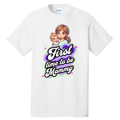 First Time Mommy Soon To Be Mommy New Mom Tall T-Shirt