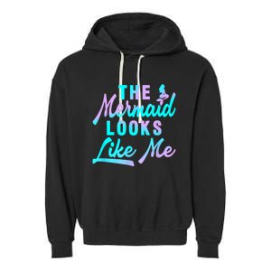 Funny The Mermaid Looks Like Me Quote Garment-Dyed Fleece Hoodie