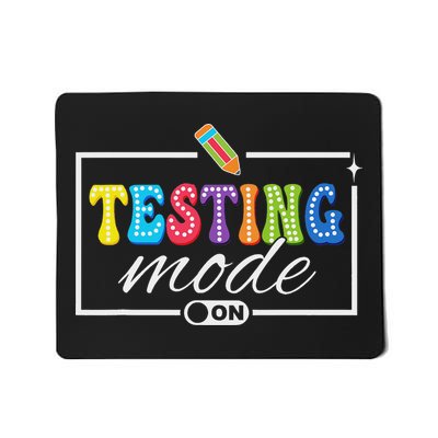 Funny Testing Mode On Testing Day Motivational Teacher Mousepad