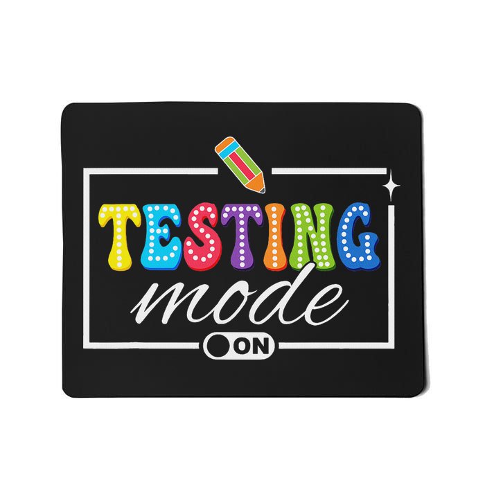 Funny Testing Mode On Testing Day Motivational Teacher Mousepad