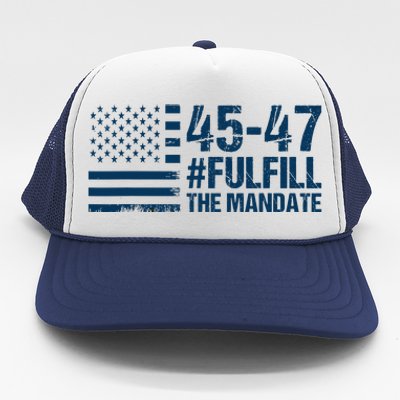 Fulfill The Mandate 45 47 Trucker Hat