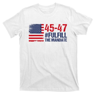 Fulfill The Mandate 45 47 T-Shirt