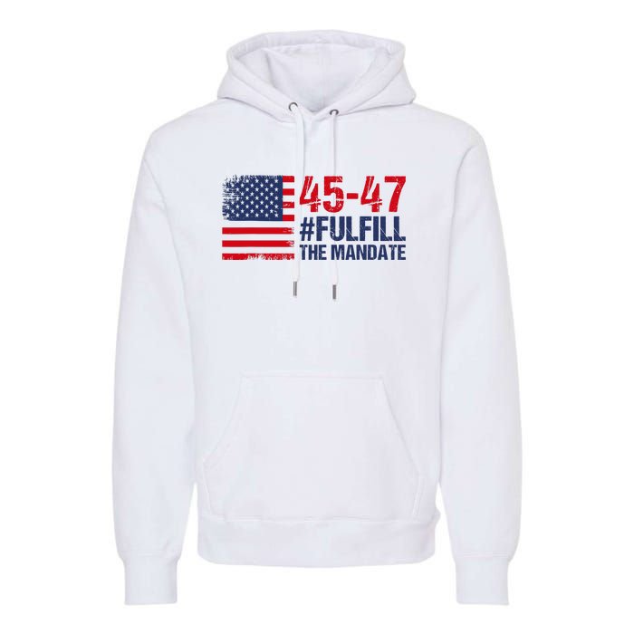 Fulfill The Mandate 45 47 Premium Hoodie