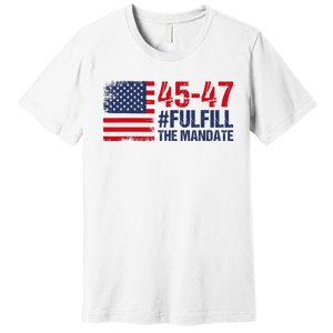 Fulfill The Mandate 45 47 Premium T-Shirt