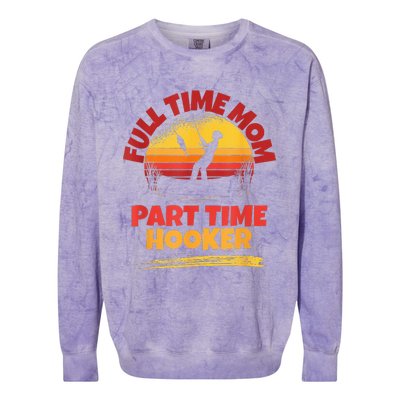 Full Time Mom Part Time Hooker Funny Fishing Colorblast Crewneck Sweatshirt