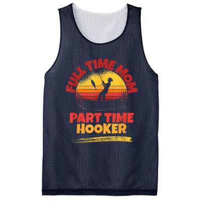 Full Time Mom Part Time Hooker Funny Fishing Mesh Reversible Basketball Jersey Tank