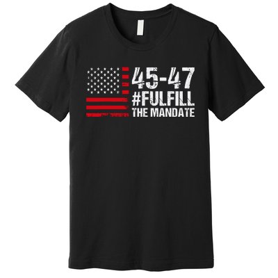 Fulfill The Mandate 45 47 Premium T-Shirt