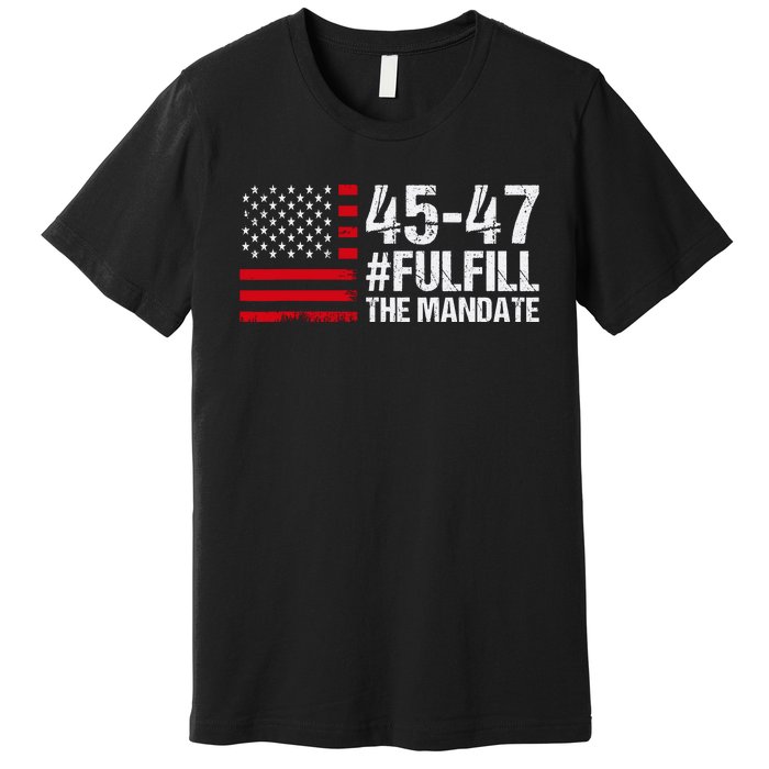 Fulfill The Mandate 45 47 Premium T-Shirt