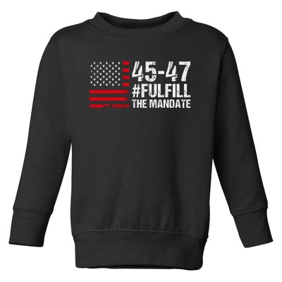 Fulfill The Mandate 45 47 Toddler Sweatshirt