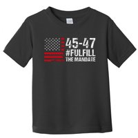 Fulfill The Mandate 45 47 Toddler T-Shirt