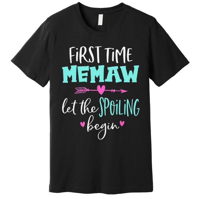 First Time Memaw Let the Spoiling Begin Cute Mother's Day Premium T-Shirt