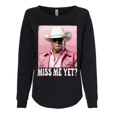 Funny Trump Miss Me Yet Trump 2024 President 2024 Womens California Wash Sweatshirt