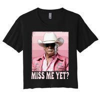 Funny Trump Miss Me Yet Trump 2024 President 2024 Women's Crop Top Tee