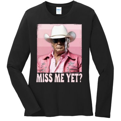 Funny Trump Miss Me Yet Trump 2024 President 2024 Ladies Long Sleeve Shirt