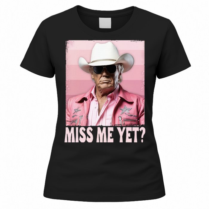 Funny Trump Miss Me Yet Trump 2024 President 2024 Women's T-Shirt