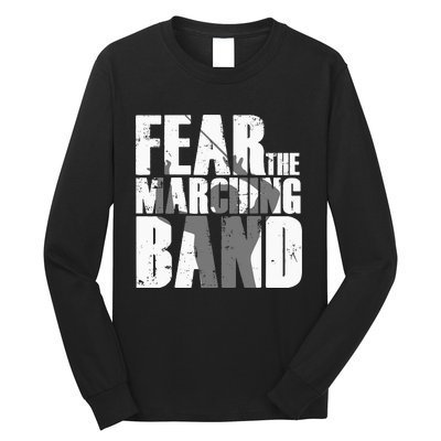 Fear The Marching Band Funny Parody Long Sleeve Shirt