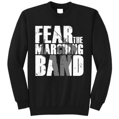 Fear The Marching Band Funny Parody Tall Sweatshirt