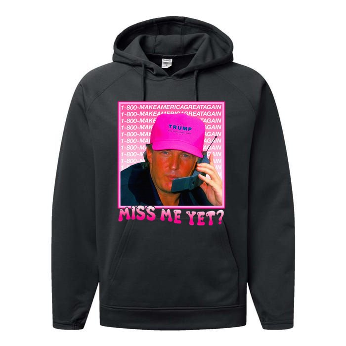 Funny Trump Miss Me Yet Trump 2024 President 2024 Performance Fleece Hoodie