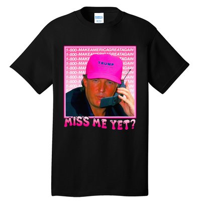 Funny Trump Miss Me Yet Trump 2024 President 2024 Tall T-Shirt