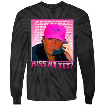 Funny Trump Miss Me Yet Trump 2024 President 2024 Tie-Dye Long Sleeve Shirt