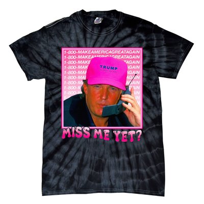 Funny Trump Miss Me Yet Trump 2024 President 2024 Tie-Dye T-Shirt