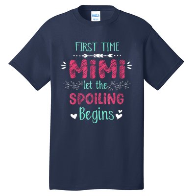 First Time Mimi Let The Spoiling Begin Funny New Grandma Tall T-Shirt