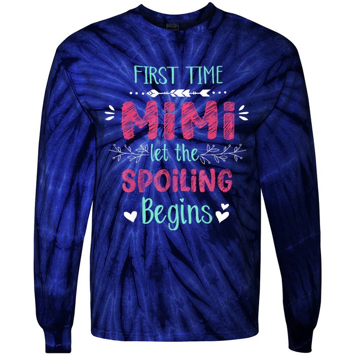 First Time Mimi Let The Spoiling Begin Funny New Grandma Tie-Dye Long Sleeve Shirt