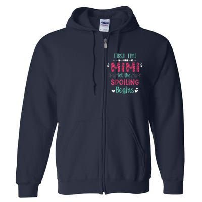 First Time Mimi Let The Spoiling Begin Funny New Grandma Full Zip Hoodie