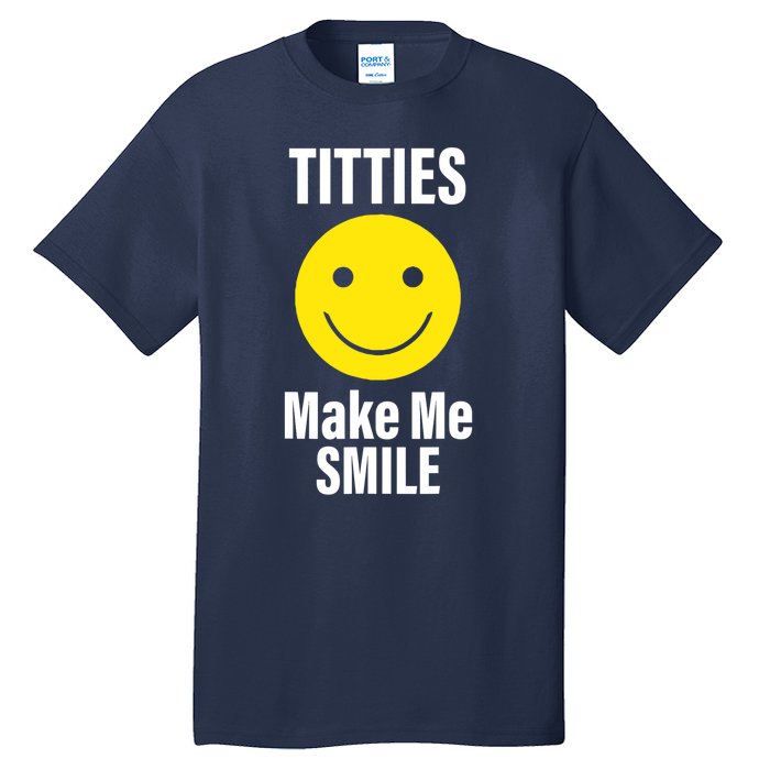 Funny Titties Make Me Smile Tall T-Shirt