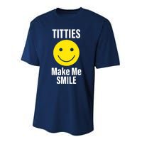 Funny Titties Make Me Smile Performance Sprint T-Shirt