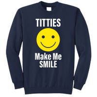 Funny Titties Make Me Smile Tall Sweatshirt