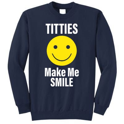 Funny Titties Make Me Smile Tall Sweatshirt